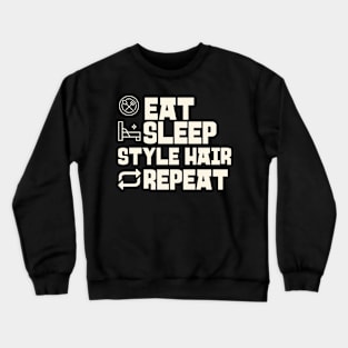 Eat Sleep Style hair Repeat Crewneck Sweatshirt